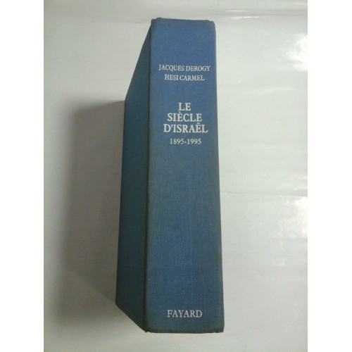 LE SIECLE D'ISRAEL 1895-1995 - JACQUES DEROGY HESI CARMEL LE SIECLE D'ISRAEL 1895-1995 - JACQUES DEROGY HESI CARMEL